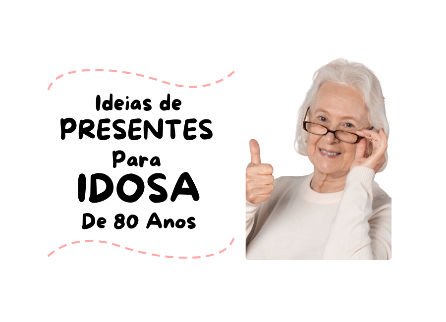 18 Ideias de o que dar de presente para idosa de 80 anos