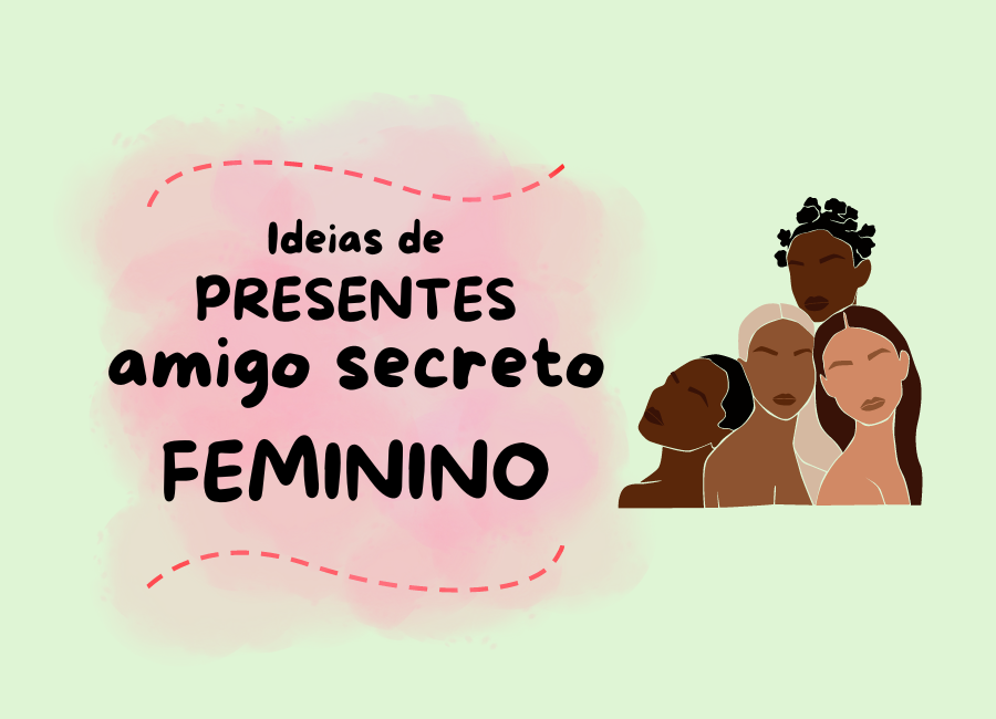 o que dar de presente de amigo secreto feminino