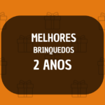 melhores brinquedos para 2 anos