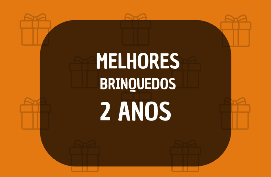 melhores brinquedos para 2 anos