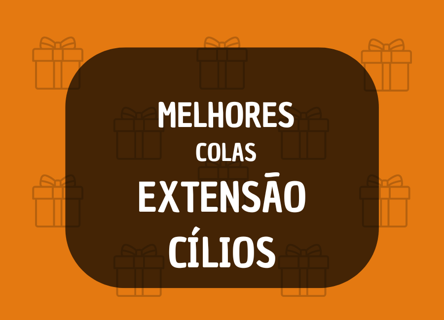 melhor cola de cílios para extensão