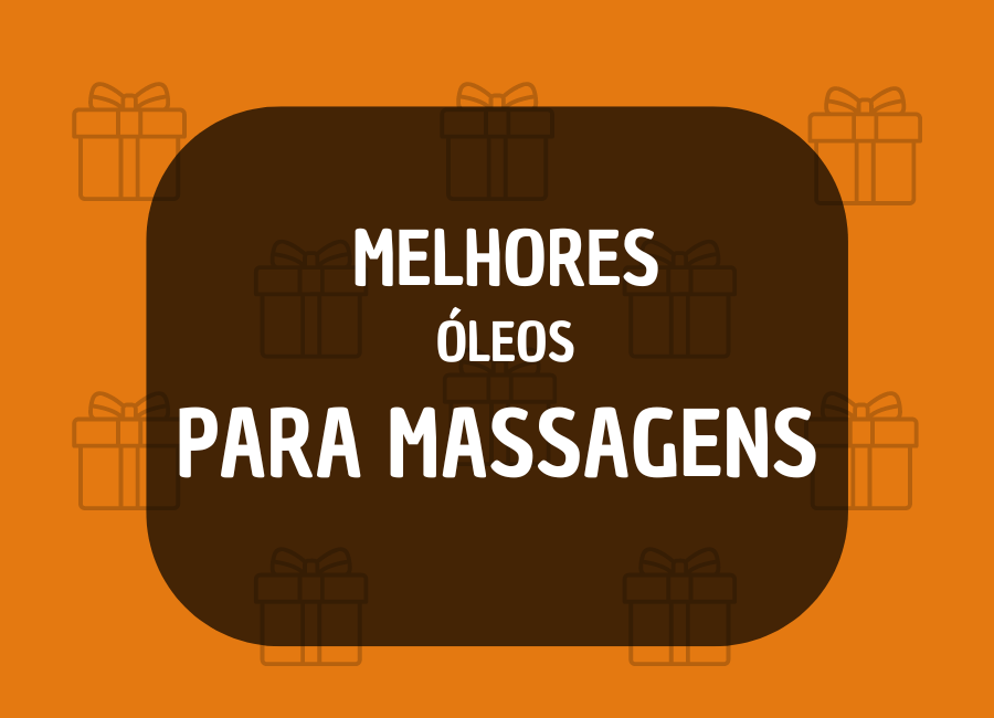 melhor óleo para massagens relaxantes