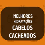 melhor hidratação para cabelos cacheados