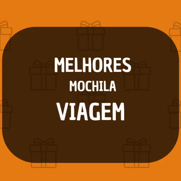 melhor mochila para viagem