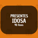 O Que Dar De Presente Para Idosa De 90 Anos