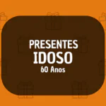 O Que Dar De Presente Para Idoso De 60 Anos